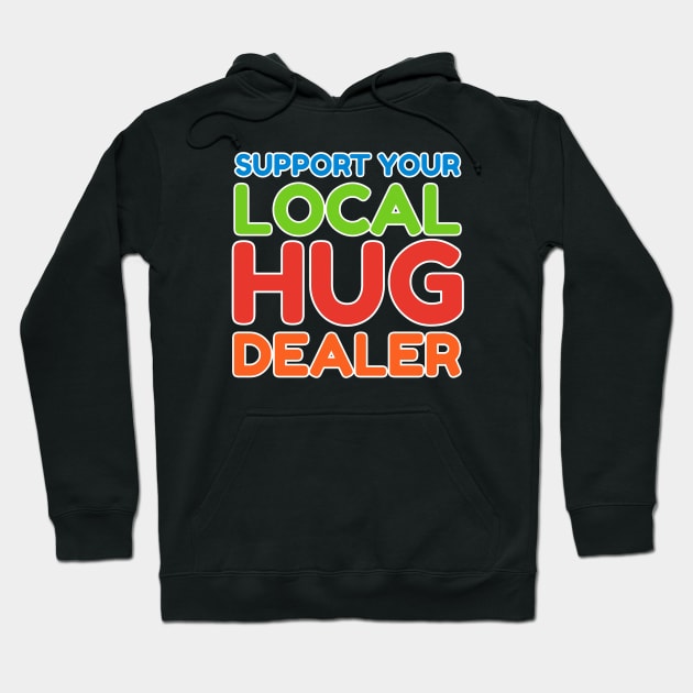 Hug Dealer Hoodie by David Hurd Designs